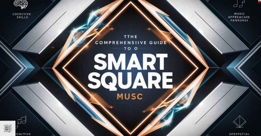 The Comprehensive Guide to Smart Square MUSC (1)